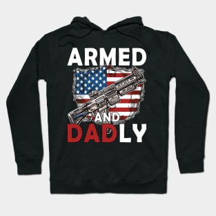 Funny Deadly Father For Fathers Day USA Flag Armed And Dadly Hoodie